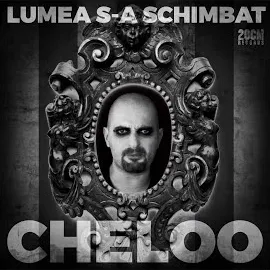 Cheloo — Lumea S-A Schimbat — обложка